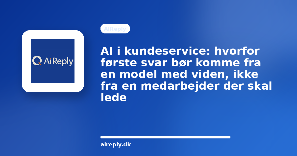 Illustration til AI i kundeservice: hvorfor første svar bør komme fra en model med viden, ikke fra en medarbejder der skal lede