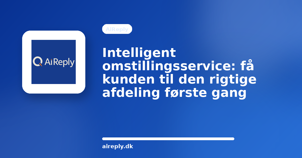 Illustration til Intelligent omstillingsservice: få kunden til den rigtige afdeling første gang